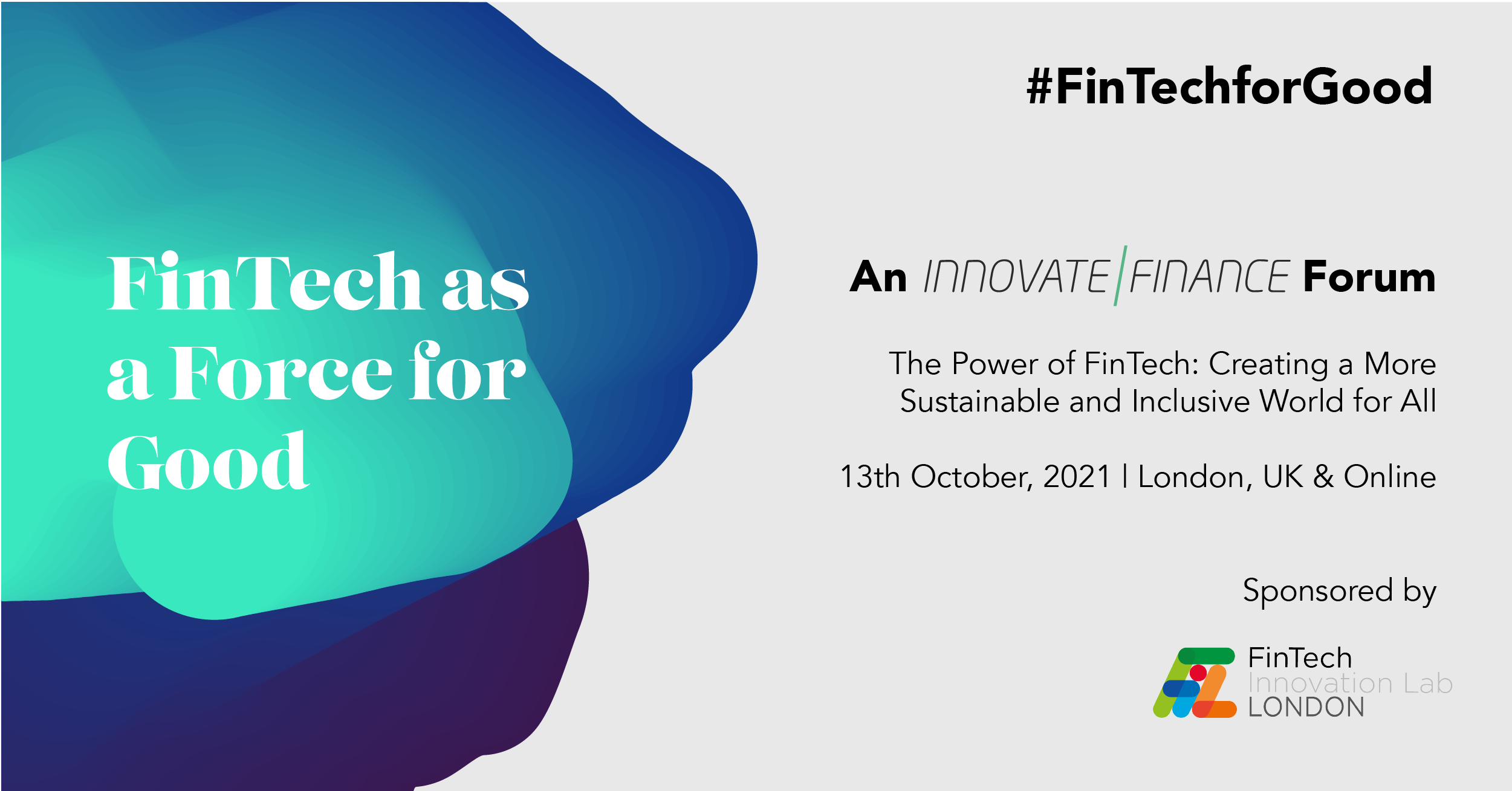 FIL London & Innovate Finance: FinTech as A Force For Good